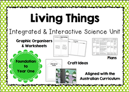 Integrated and Interactive Science Unit on Living Things for ES1 and S1 - Australian Curriculum